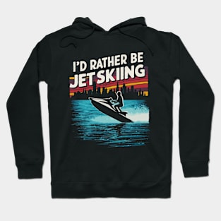 I'd Rather be Jet Skiing. Retro Hoodie